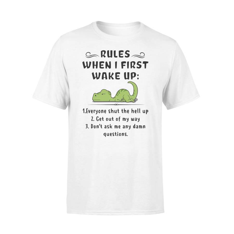 Dinosaur Rules When I First Wake Up Shirt