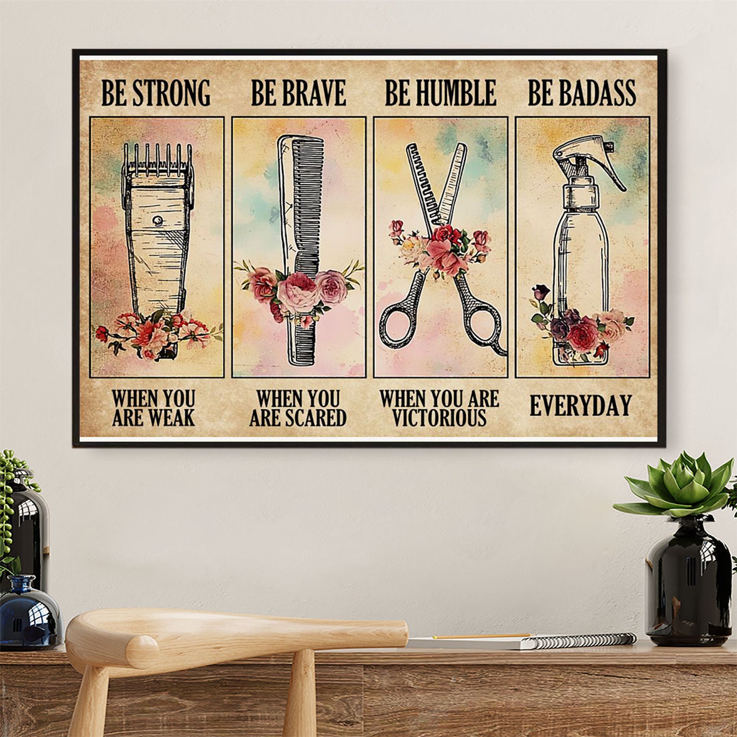 Be Strong When You Are Weak – Hairdresser Canvas Wall Art | Home Décor Gift For Hairstylists