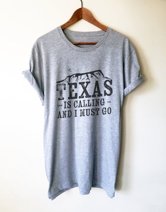 Texas Is Calling And I Must Go Shirt Texas Shirt Texas Gift Pride Shirt Texas Texas State Shirt Southern Shirt Vacation Shirt