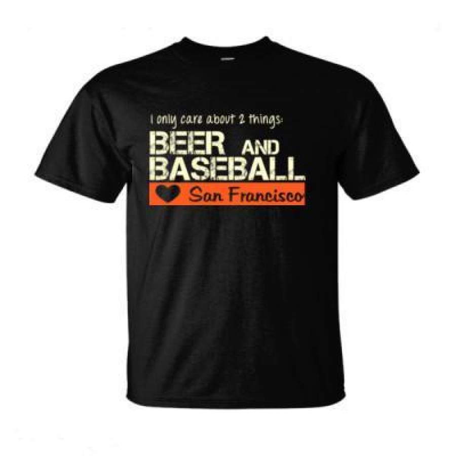 AGR San Francisco Giants I Only Care About 2 Things Beer And Baseball – Ultra-Cotton T-Shirt