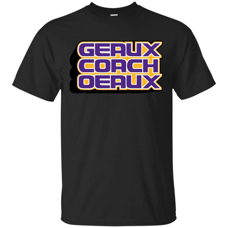 2017 – Geaux Coach Oeaux  LSU Tigers Fan T Shirt & Hoodie