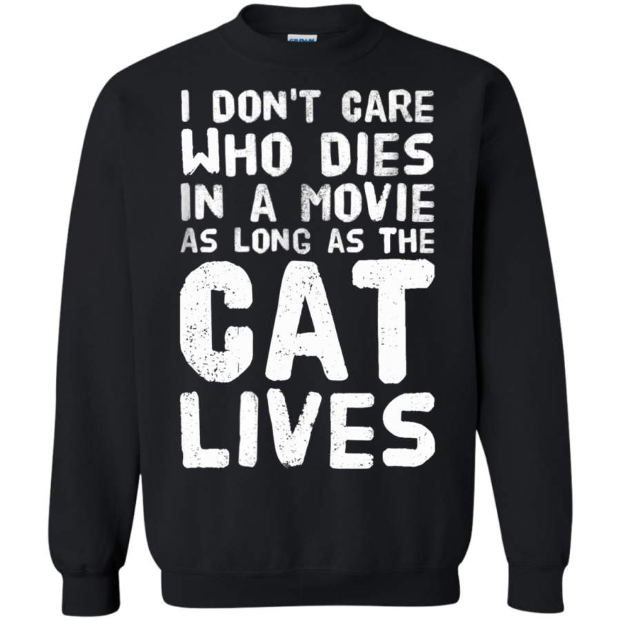 AGR I Dont Care Who Dies In A Movie Funny Cat Lovers Shirt G180 Gildan Crewneck Pullover Sweatshirt  8 oz.