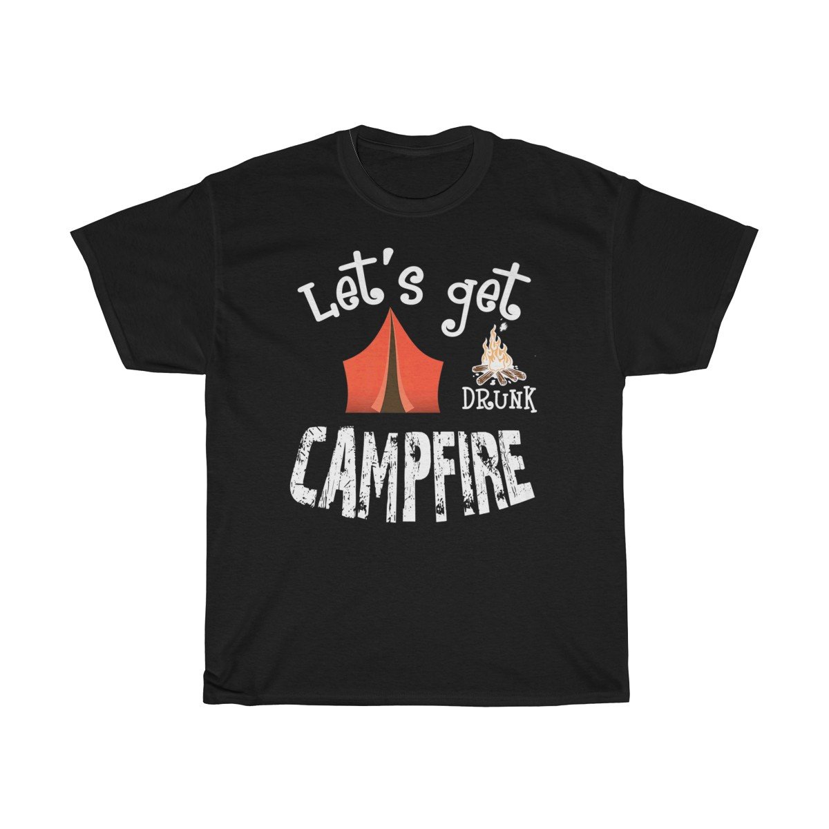 Lets get drunk Campfire Tshirt