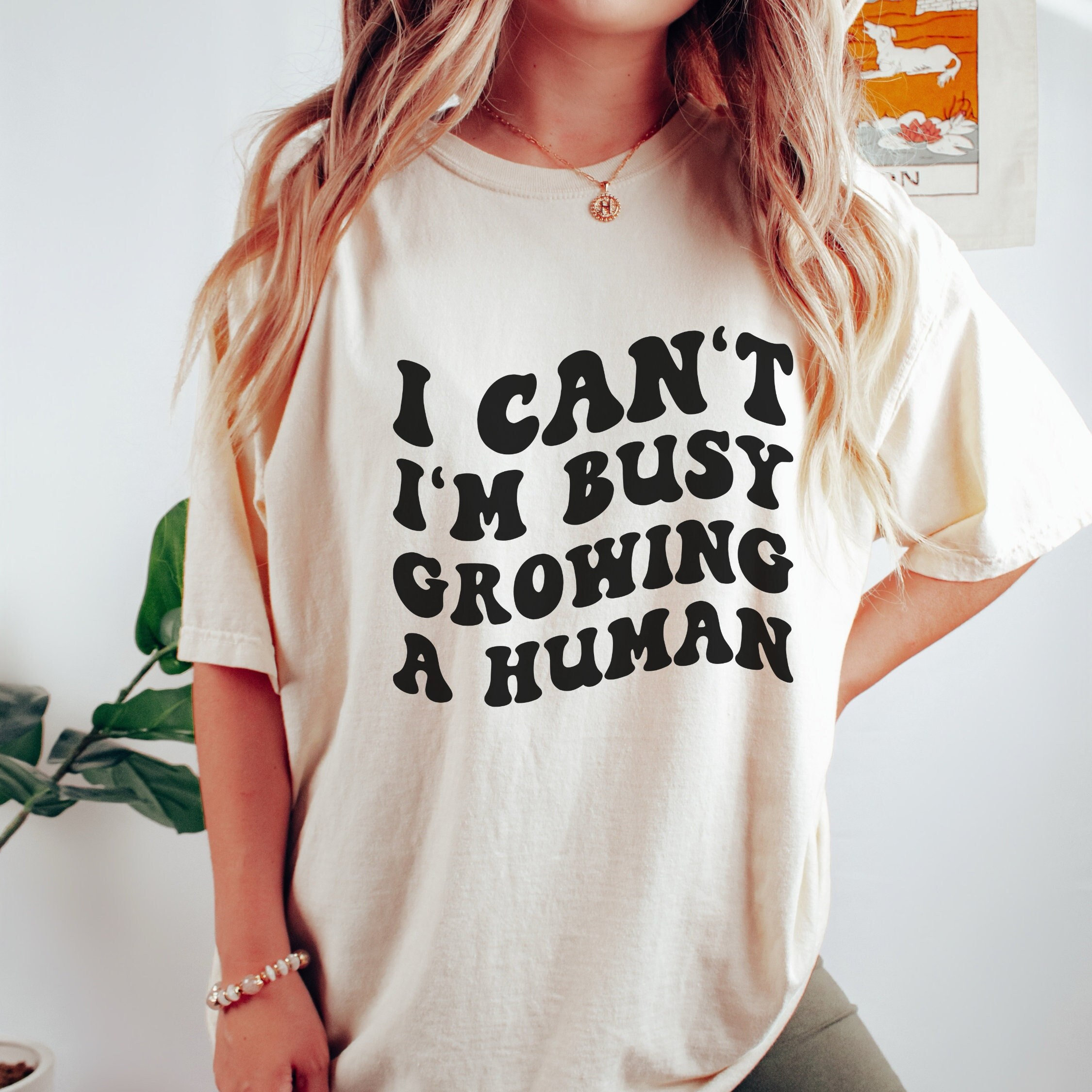 I Cant Im Busy Growing a Human Shirt, Pregnancy Shirt, Funny Mom Shirt, Pregnancy Announcement Shirt, Baby Bump Shirt, Announcement Shirt