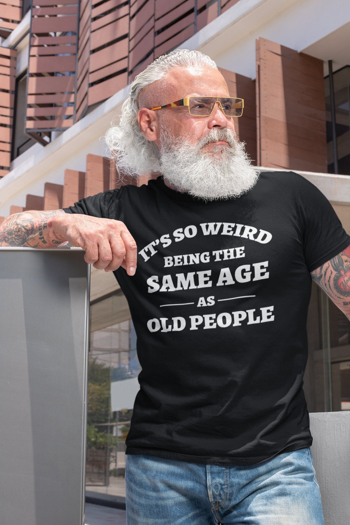 It’s So Weird Being The Same Age As Old People T shirt Gift gifts for grandpa shirts Sarcasm Tee Retirement Funny Shirts