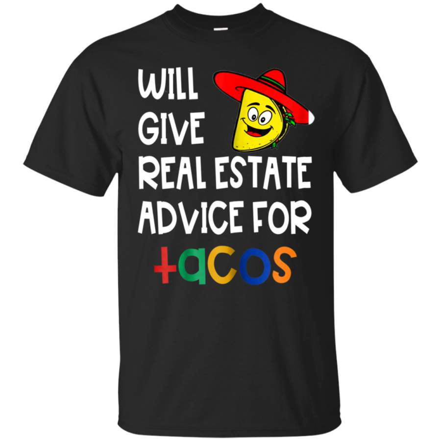 AGR Will Give Real Estate Advice for Tacos T-Shirt