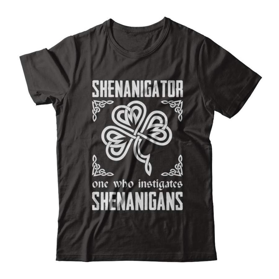 Shenanigator One Who Instigates Shenanigans St Patrick’s Day Shirt