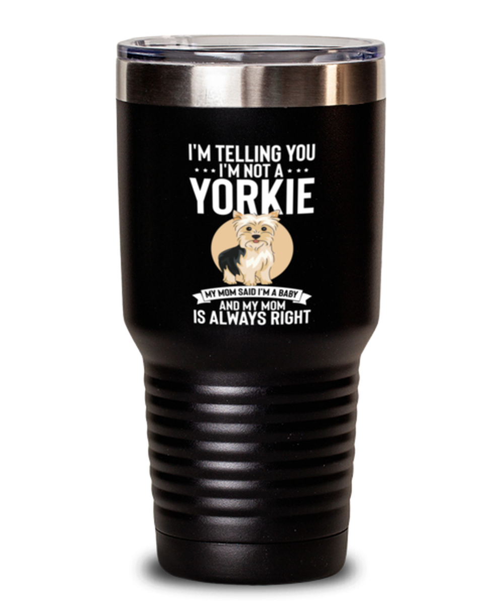 30 Oz Tumbler Stainless Steel Insulated  Funny I’M Telling You I’M Not A Yorkie Dog