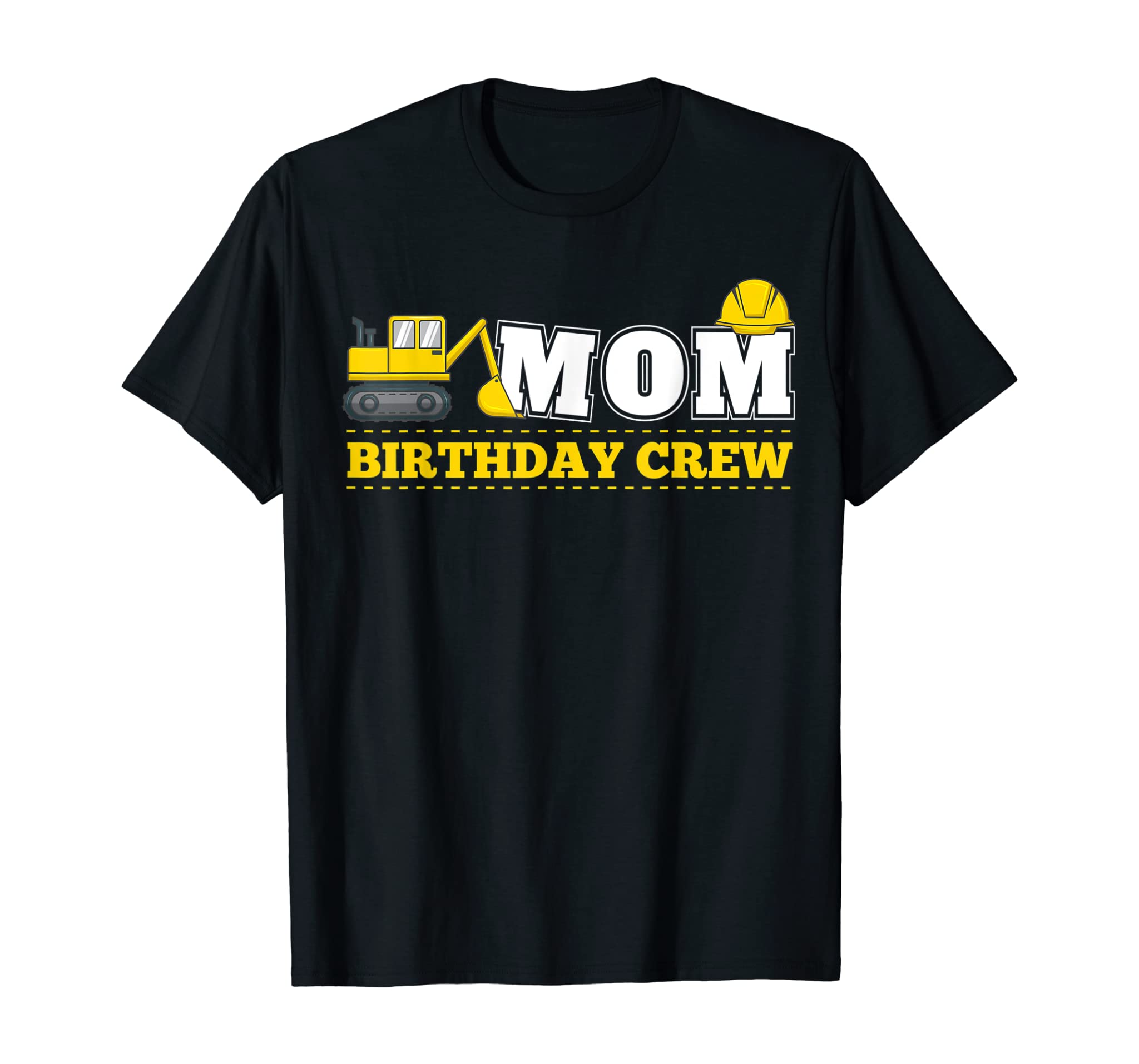 Mom Birthday Crew Construction Birthday Party Theme T Shirt