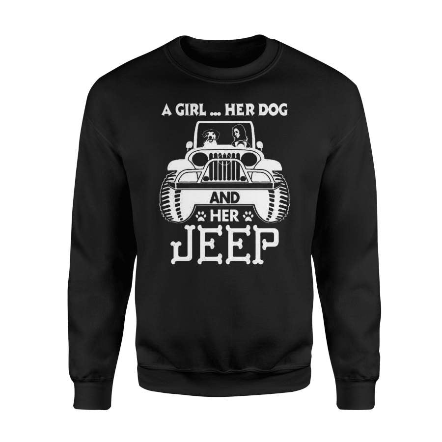 Dog Jeep Mom Shirt A Girl Her Dog And Her Jeep T-Shirt – Standard Fleece Sweatshirt Lt11