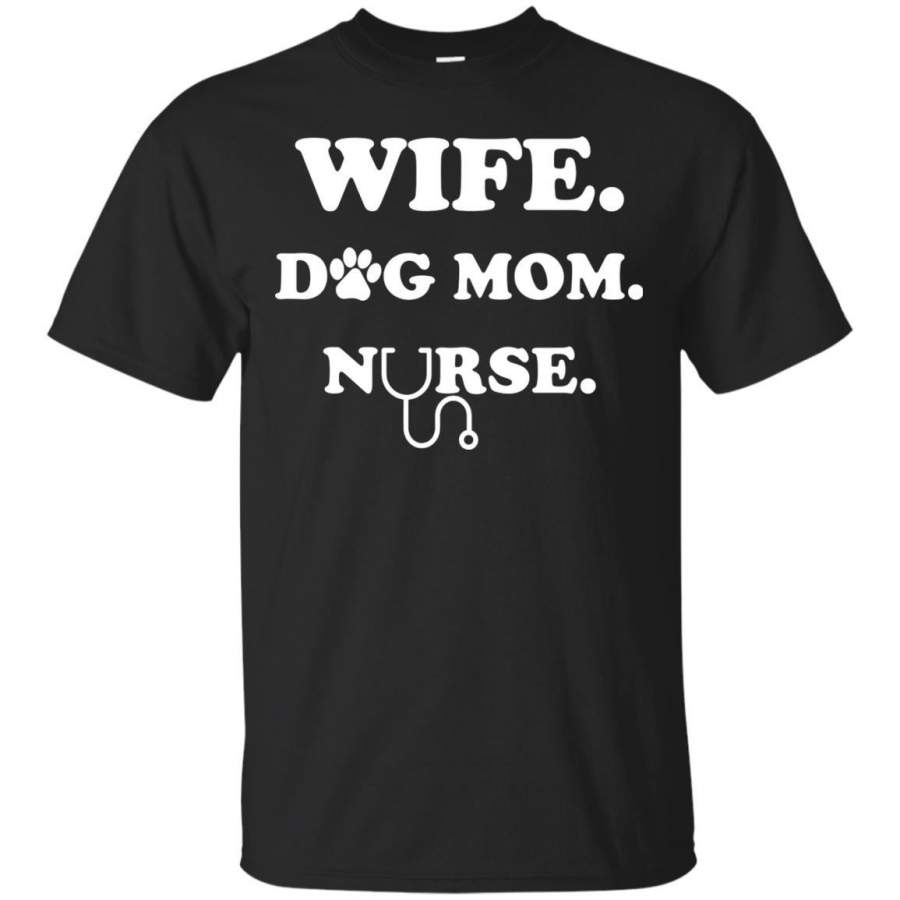 Wife Dog Mom Nurse T-shirt For Women