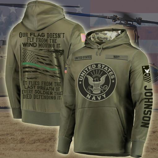 U.S Navy Our Flag Doesn’T Fly From The Wind Moving It Military Custom Hoodie Tshirt All Over Printed