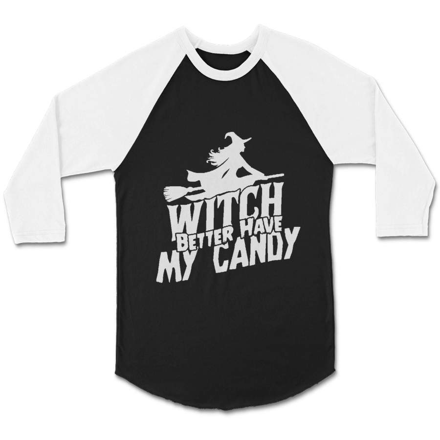 Witch Better Have My Candy Funny Halloween CPY Unisex 3/4 Sleeve Baseball Tee T-Shirt