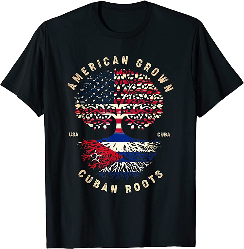 American Grown with Cuban Roots Shirt Cuba Cuban Freedom T-Shirt