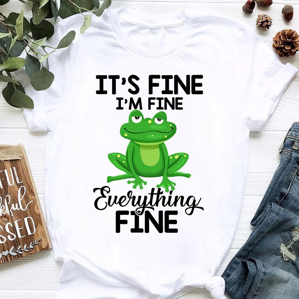 Frog It’s Fine I’m Fine Everything Fine Standard/Premium T-Shirt