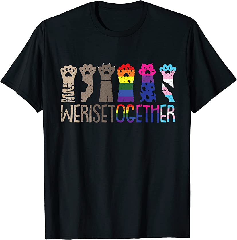 We Rise Together Gay Pride Cat Paw Print Kitten LGBT-Q Ally T-Shirt