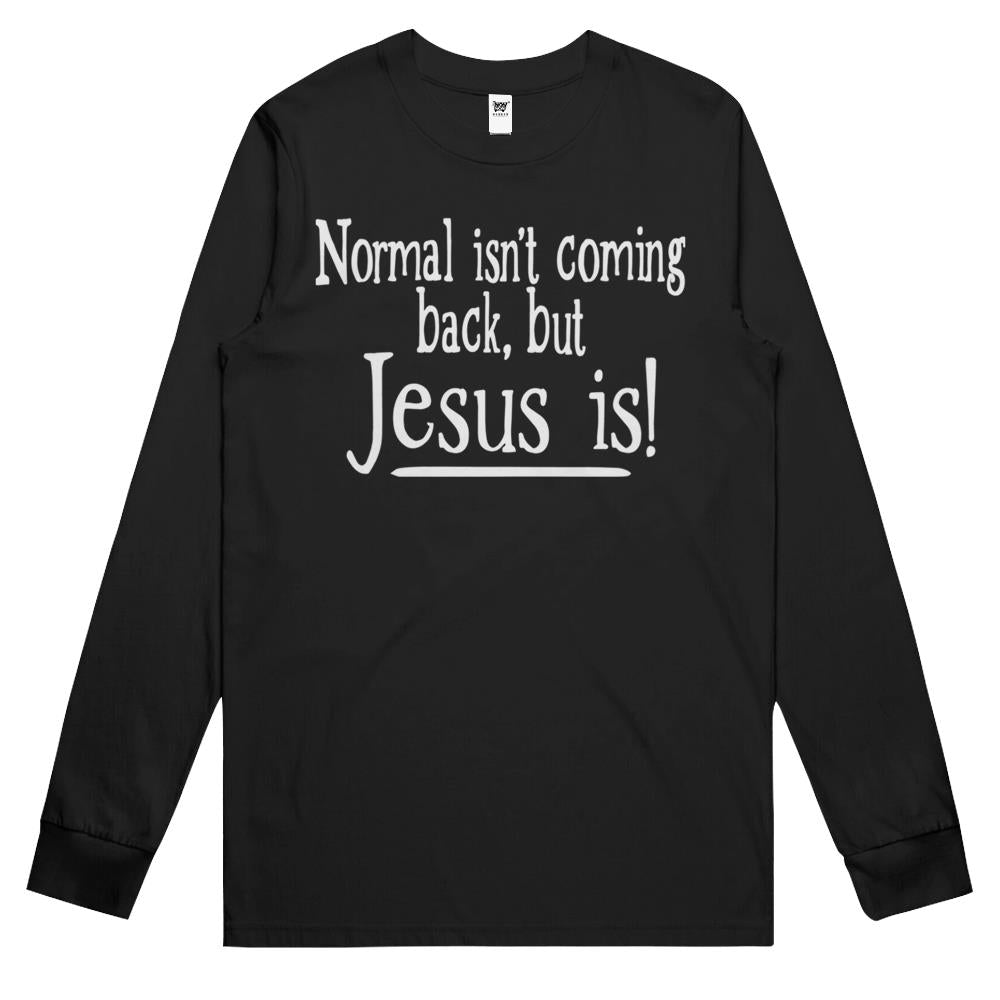 Womens Normal Isn’T Coming Back But Jesus Is Long Sleeve T Shirts