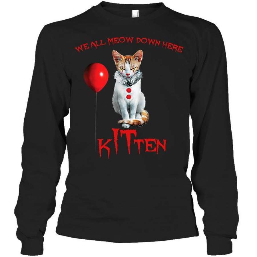 We All Meow Down  Here Kitten Unisex Long Sleeve