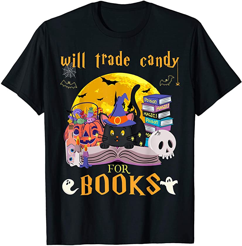 Will Trade Candy For Books Black Cat Lover Halloween Gift T-Shirt