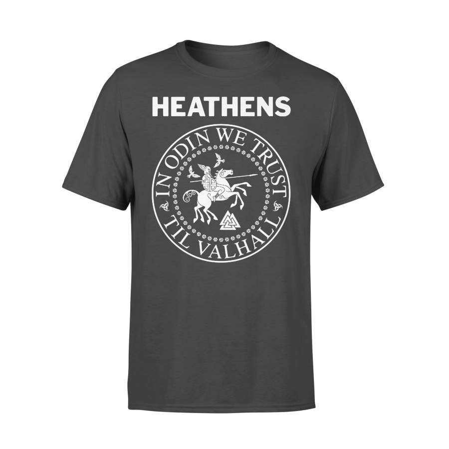 Heathens In Odin We Trust Til Valhalla T-shirt