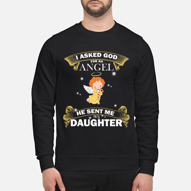 I Asked God For An Angle And He Sent Me My Daughter Gift For Family Standard Crew Neck Sweatshirt