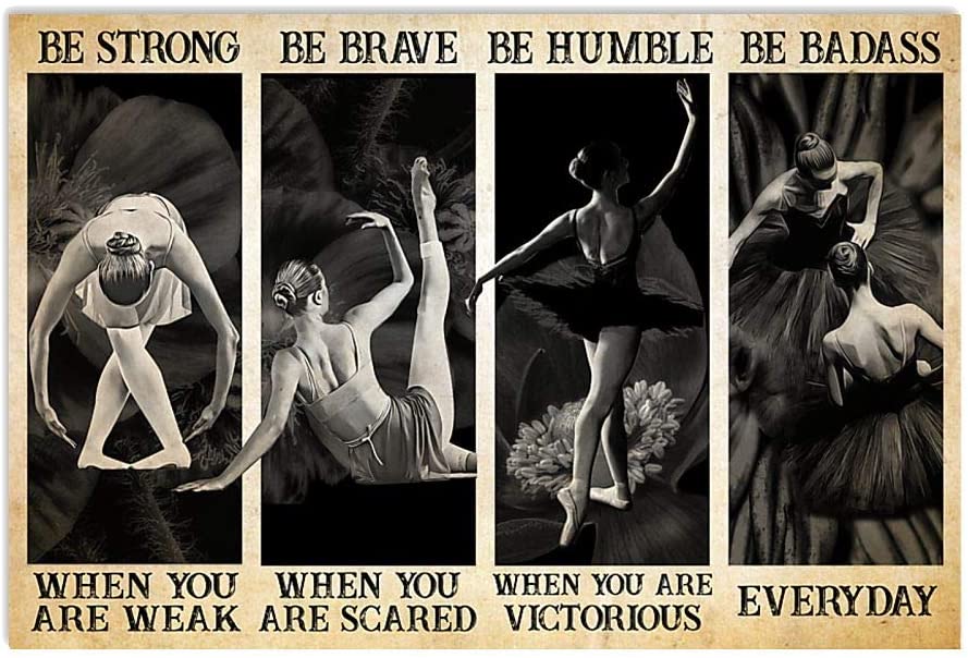 Vintage Ballet Be Strong When You Are Weak Be Humble Poster Art Print      Home Decor Gift For Men Women Family Friend On Birthday Xmas