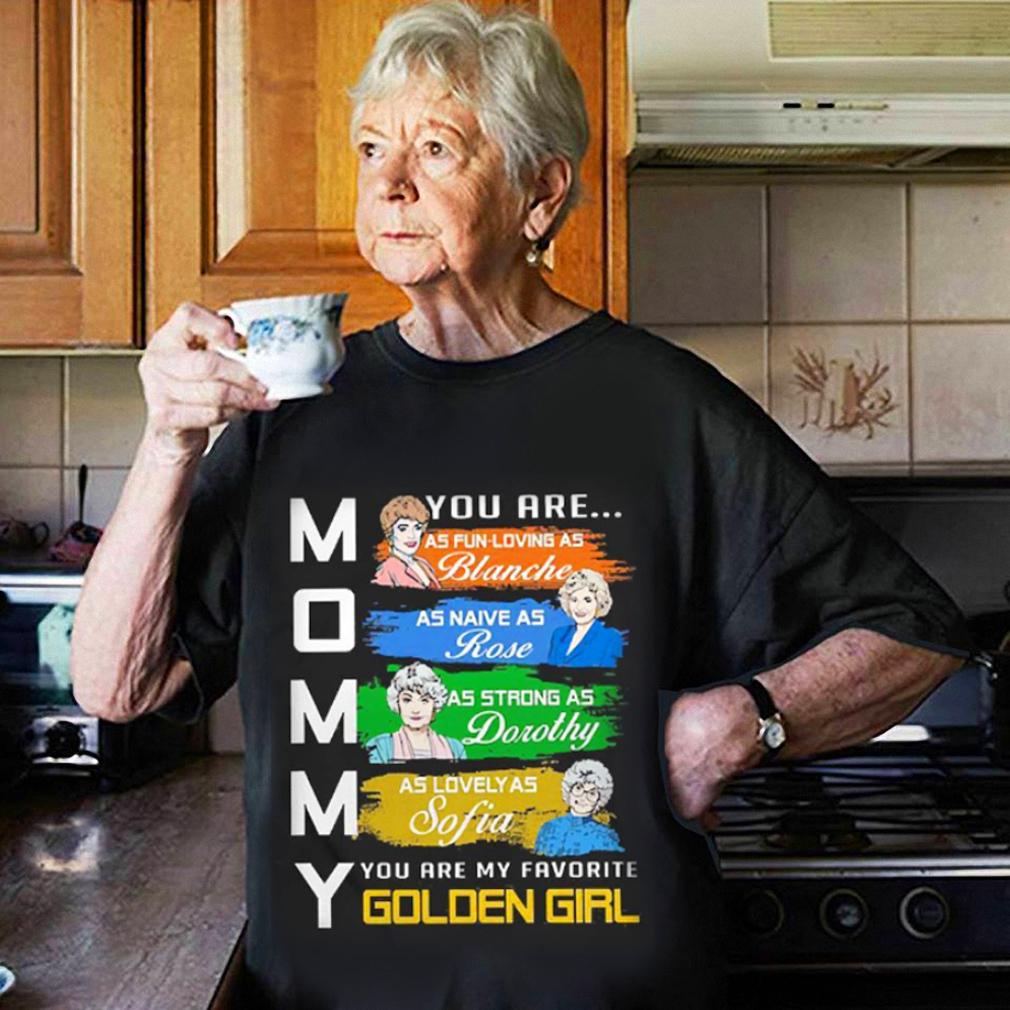 Mommy You Are My Favorite Golden Girl Unisex T-Shirt