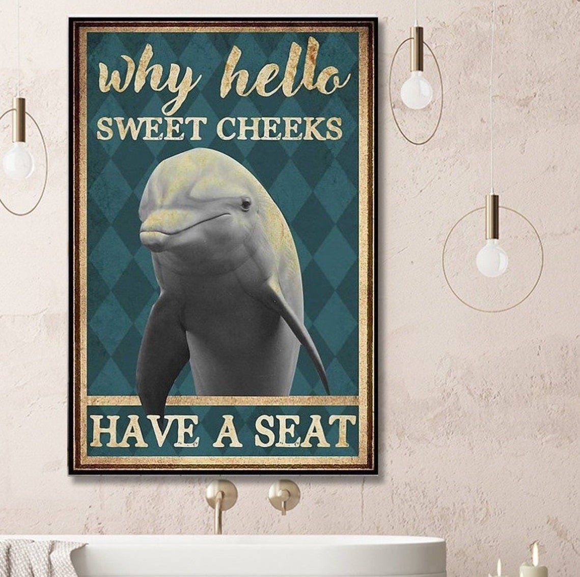 Dolphin Why Hello Sweet Cheeks Have A Seat Canvas And Poster, Canvas Prints, My Poster Wall, Canvas Wall Art, Wall Decor Visual Art