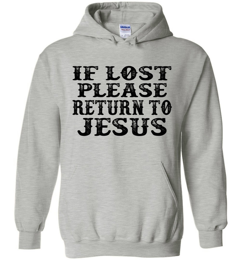 If Lost Please Return To Jesus Christian Quote Hoodies