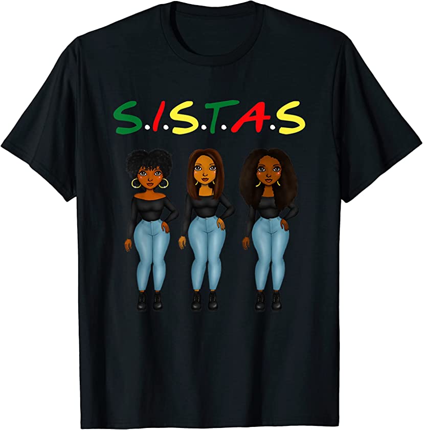 Sistas Afro Women Together Proud Black Sistas Queen Melanin T-Shirt