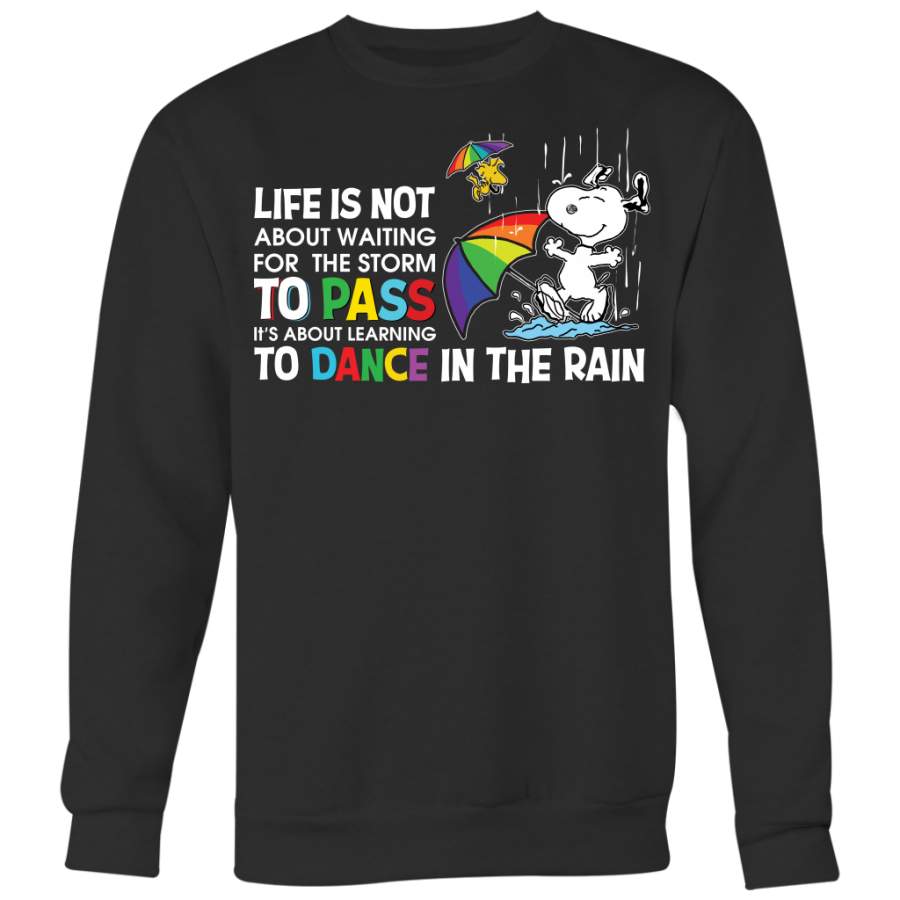 Life Is Not About Waiting for the Storm to Pass Shirts, Snoopy Shirts