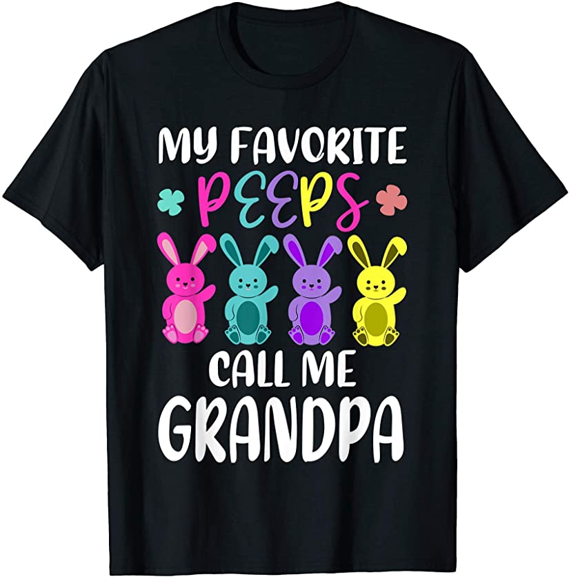 Mens My Favorite Peeps Call Me Grandpa Funny Pa Easter Bunny T-Shirt