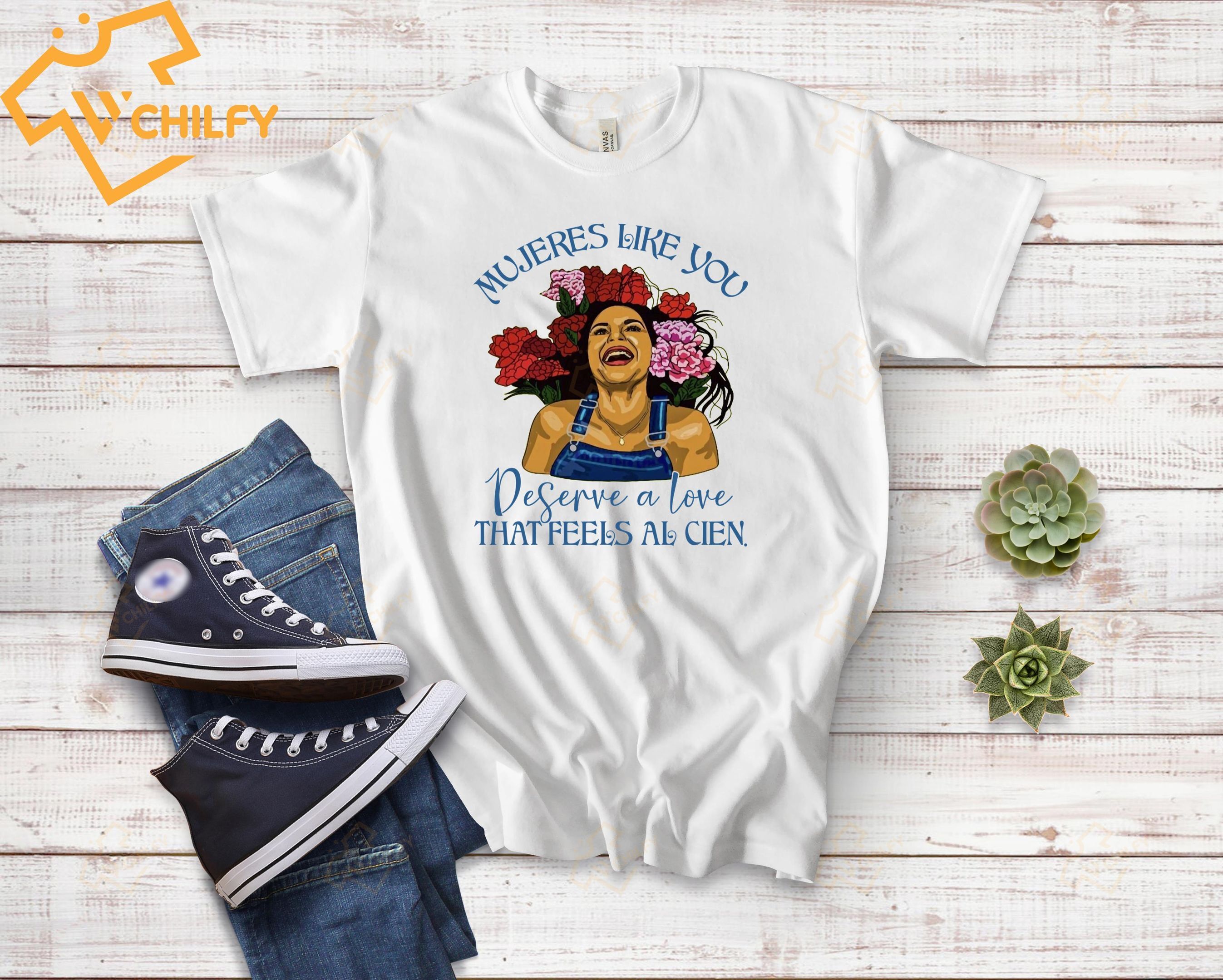 Mujeres deserve a love shirt, Mujeres shirt, Latina shirt, Shirt for her