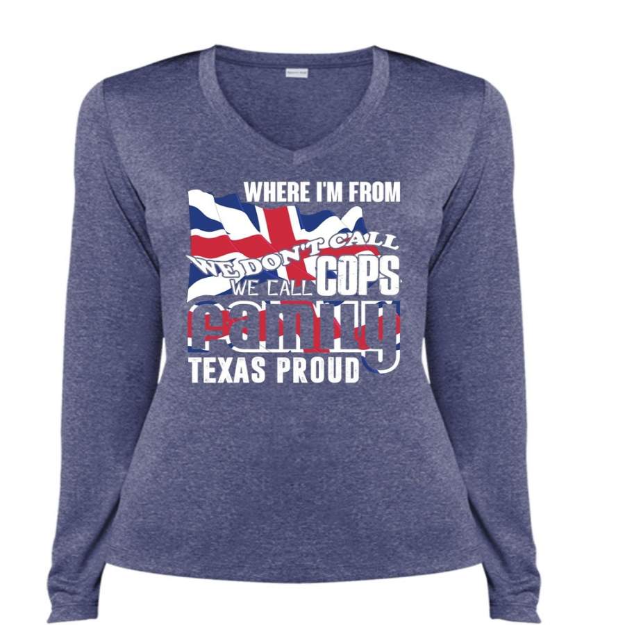 We Call Cops T Shirt, Family Texas Proud T Shirt, Cool Shirt (Ladies LS Heather V-Neck)