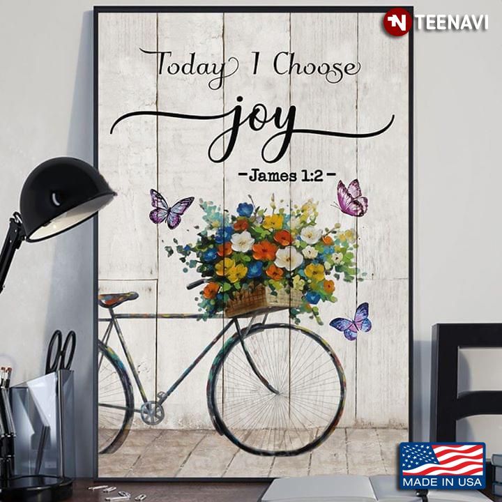 bike basket full of flowers & butterflies today i choose joy james 1:2 poster canvas poster canvas