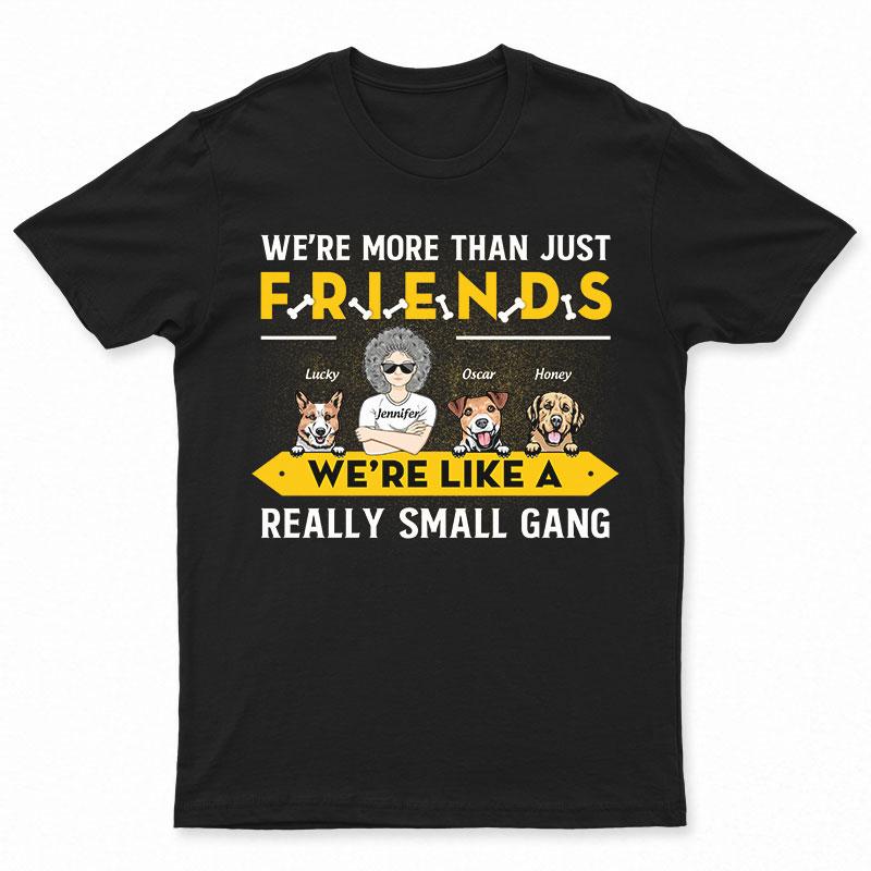 Like A Really Small Gang – Dog Lover Gift – Personalized Custom T Shirt