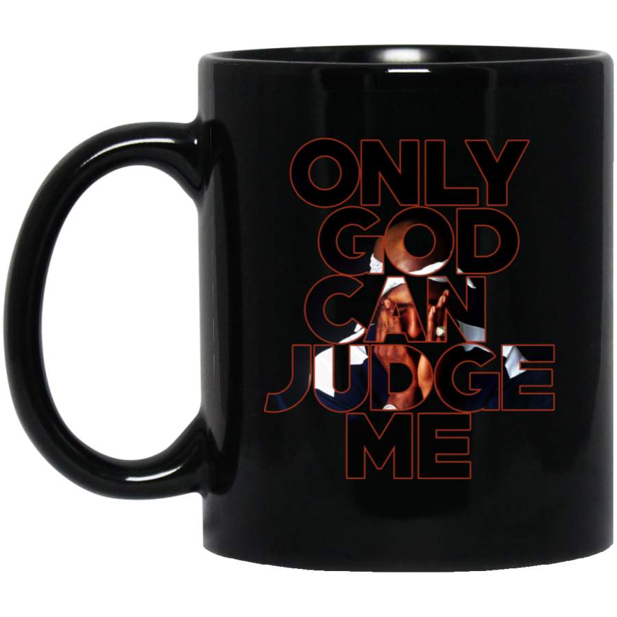 Only God Can Judge Me Tupac Hip-Hop Black Mug