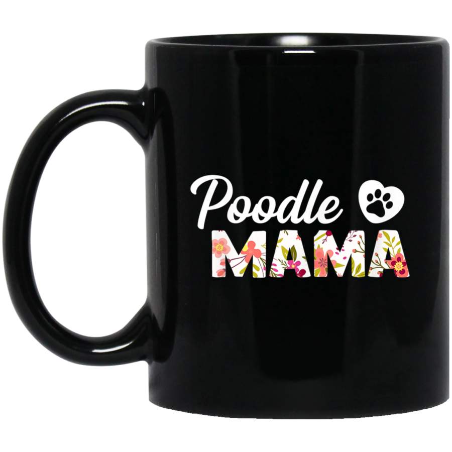 Poodle Mama T Mug Dog Paw Love Puppy Funny Gift Idea Mug