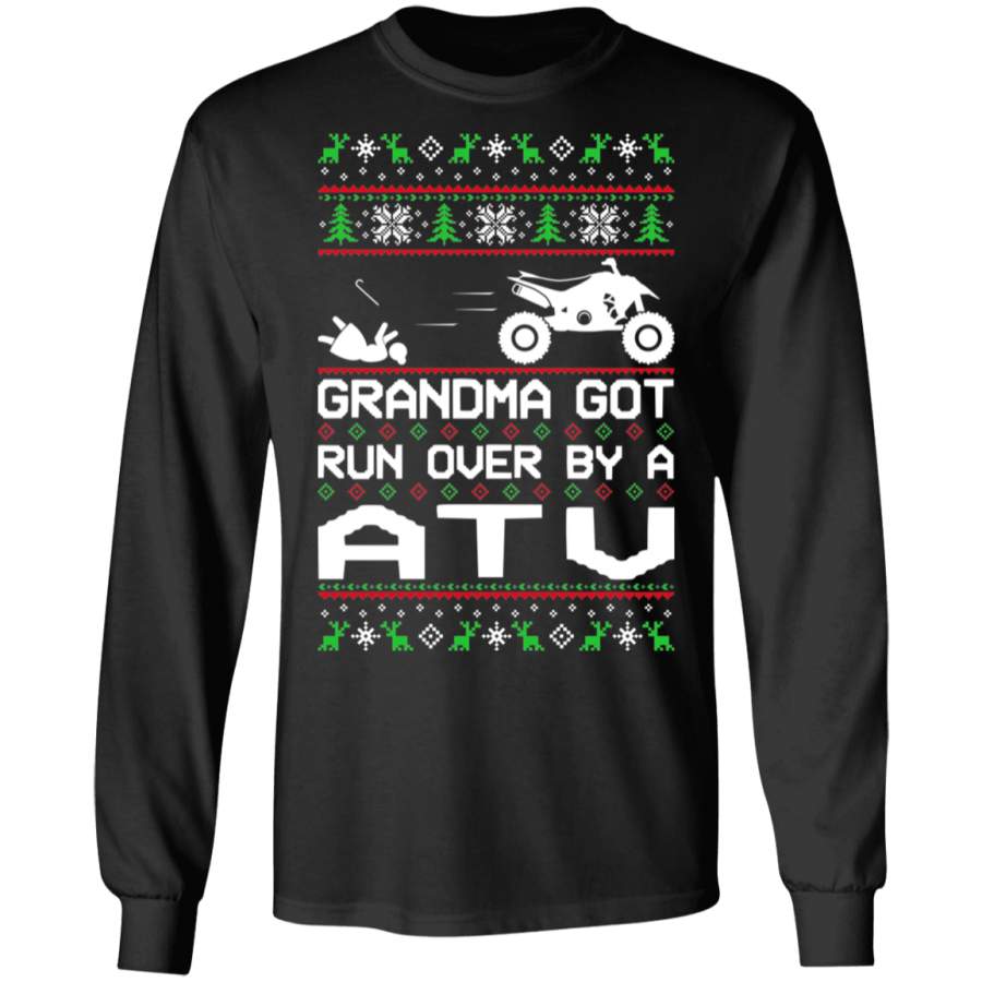 ATV 4-Wheeler Ugly Christmas Grandma Got Run Over Long Sleeve T-Shirt