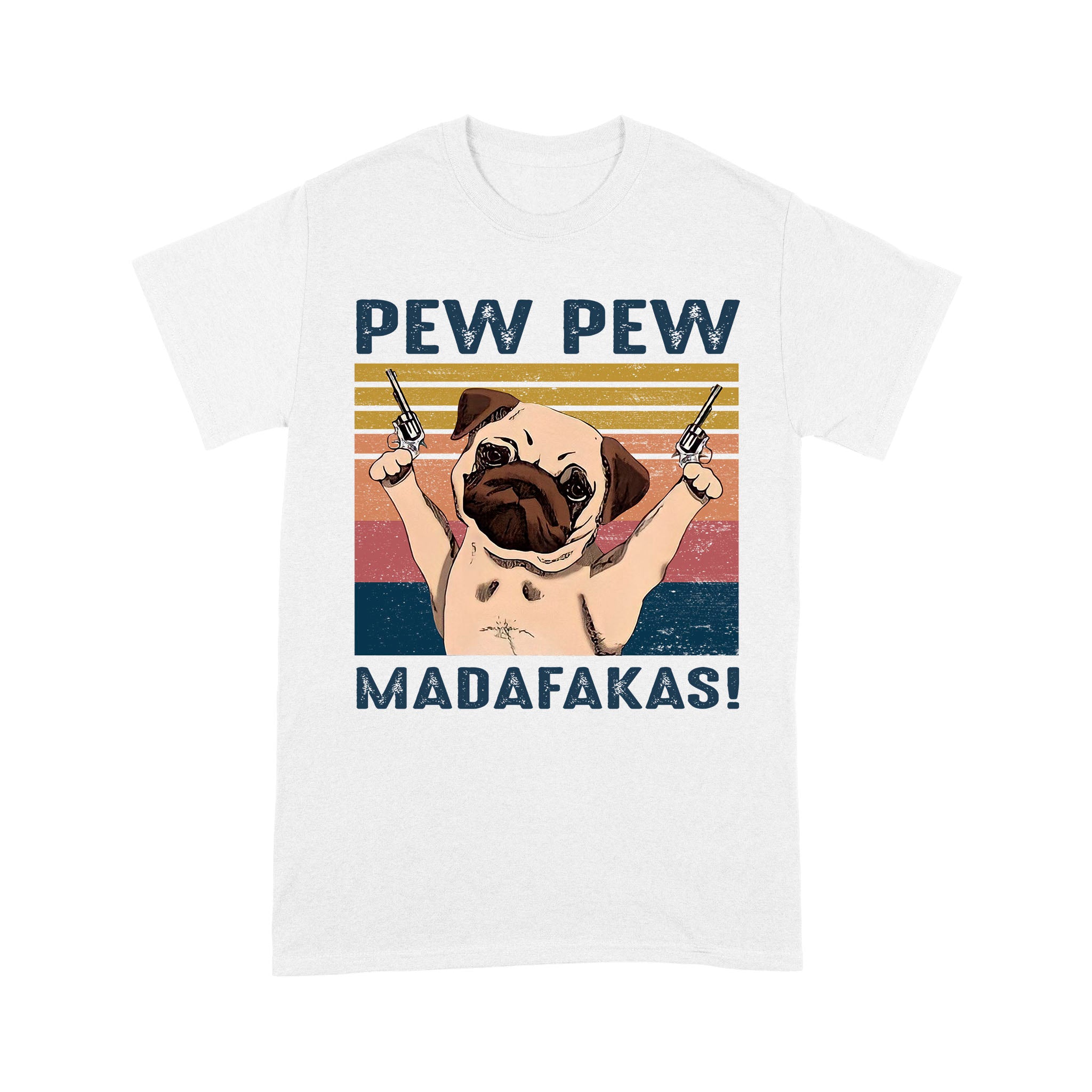 Vintage Pew Pew Madafakas Funny Pug Dog Gift Dog Lovers – Standard T-shirt