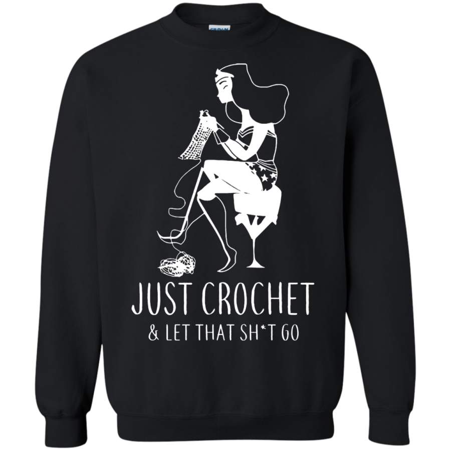 AGR Just Crochet And Let That Shit Go Wonder Woman Sweatshirt