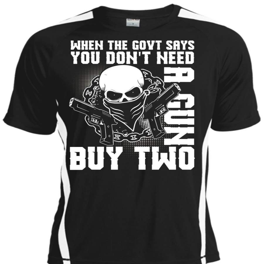 You Don’t Need A Gun Buy Two T Shirt, Being A Gunner T Shirt, Cool Shirt