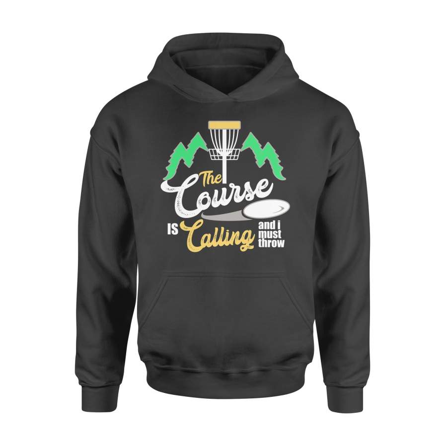 The disc golf course is calling and I must go – Standard Hoodie