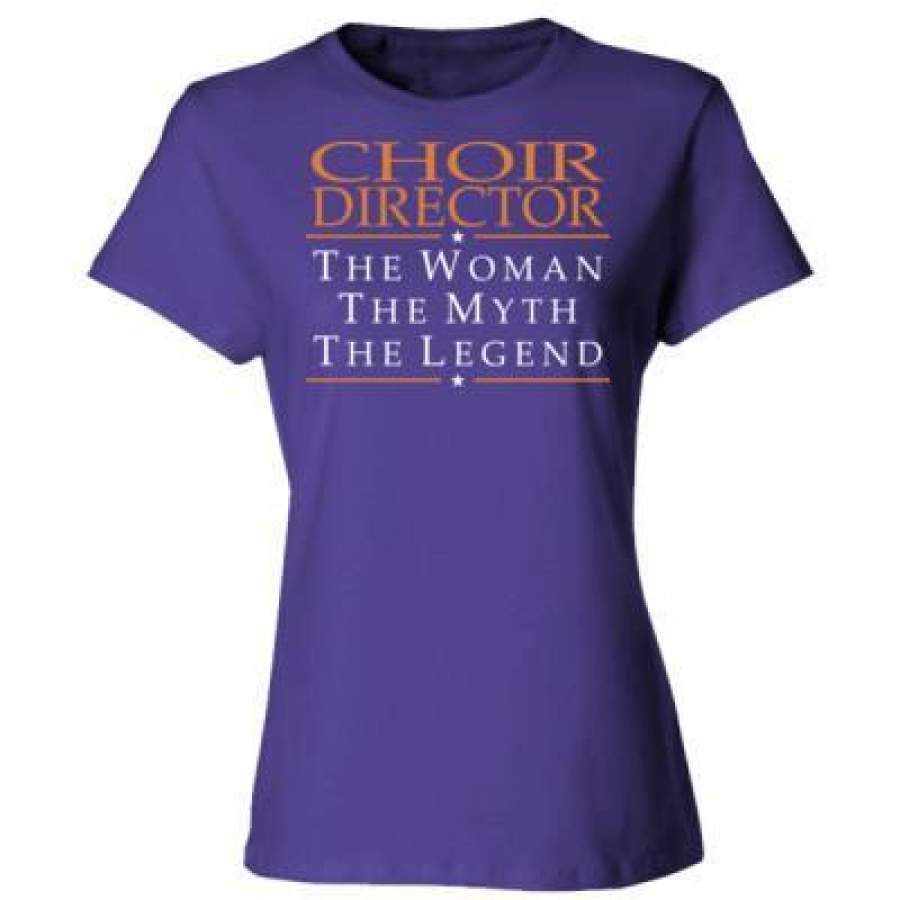 AGR Choir Director The Woman The Myth The Legend – Ladies’ Cotton T-Shirt