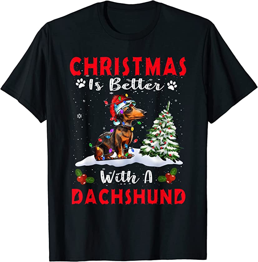 Christmas Is Better With A Dachshund Dog Xmas Puppy Lover T-Shirt