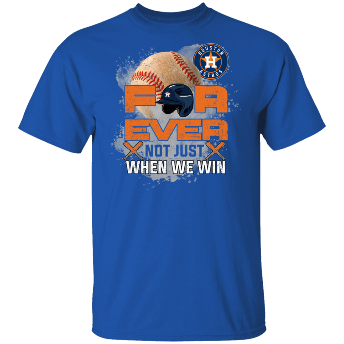 For Ever Not Just When We Win Houston Astros Shirt