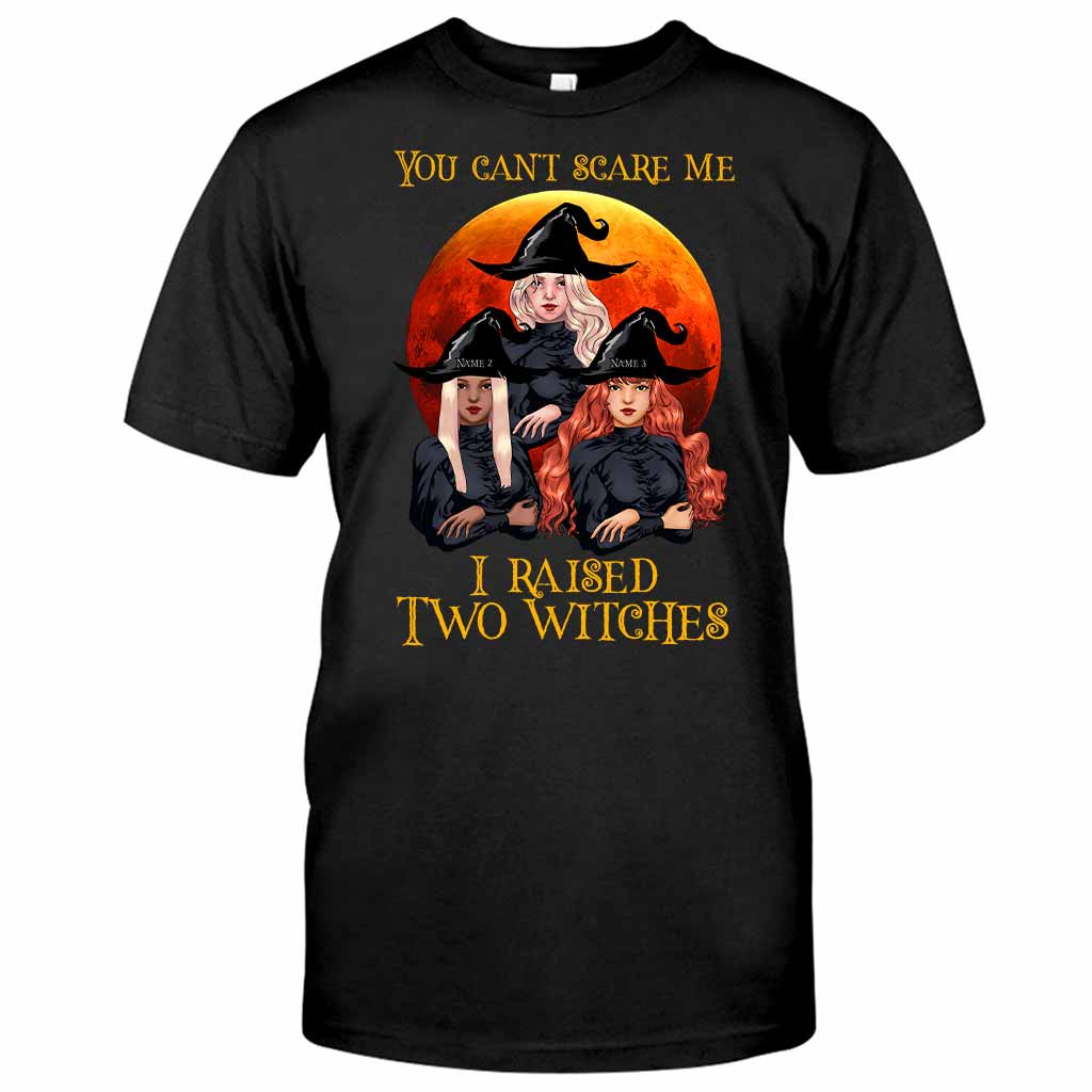 You Can’T Scare Me – Witch Personalized T-Shirt And Hoodie