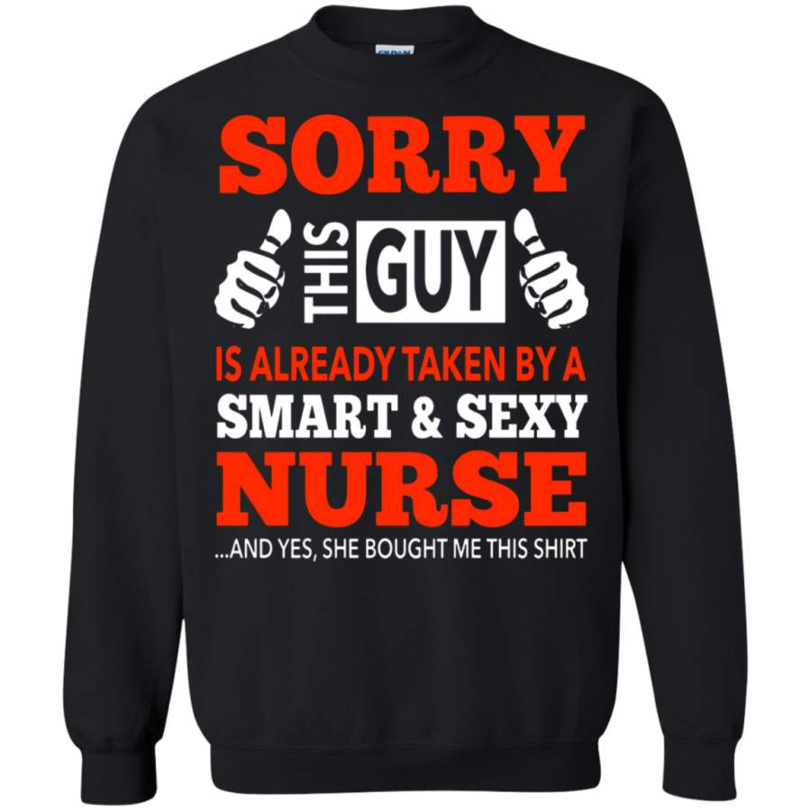 AGR Sorry This Guy Is Already Taken By A Smart And Sexy Nurse Sweatshirt