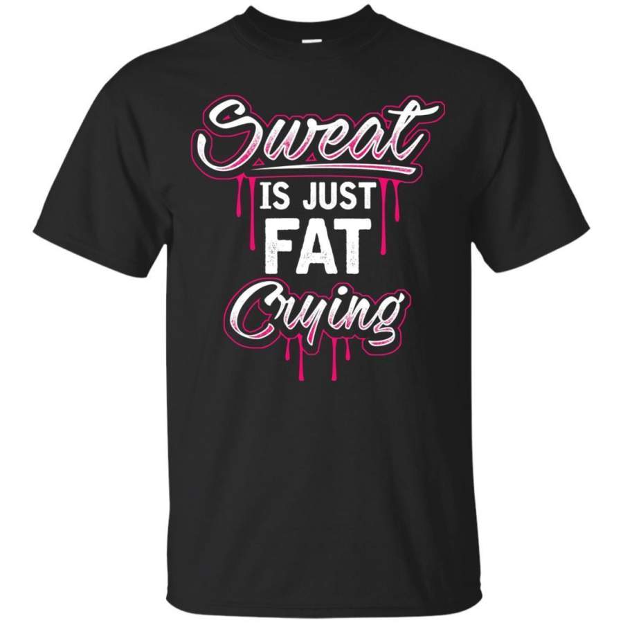 AGR Sweat Is Just Fat Crying Funny Workout Gym Tshirt Jaq T-shirt