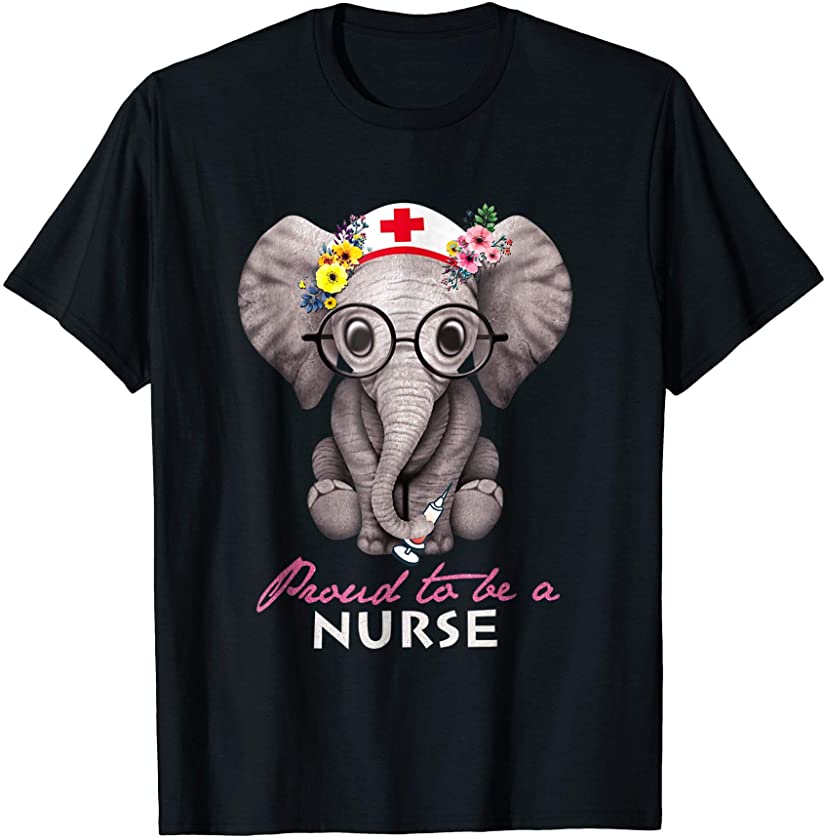 Proud To Be A Nurse Elephant Tee Gift For Family Day